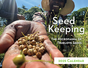 2025 Seed Keeping Calendar: the Microfauna of Truelove Seeds